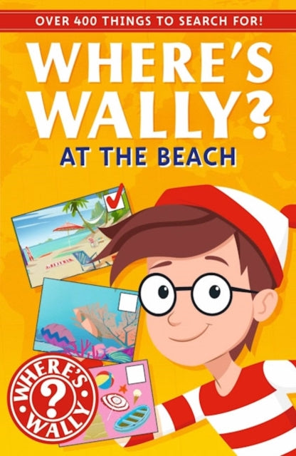 Where's Wally? At the Beach : A Holiday Fun Spotter Activity Book for Ages 5+ with over 400 things to search for!