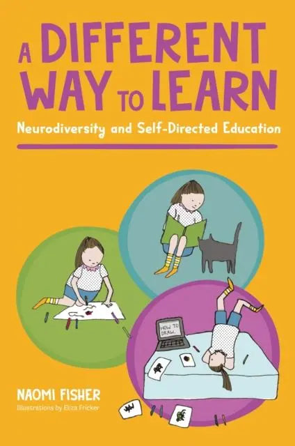 A Different Way to Learn : Neurodiversity and Self-Directed Education | The Dyslexia Shop