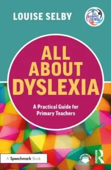 All About Dyslexia: A Practical Guide for Primary Teachers | The Dyslexia Shop
