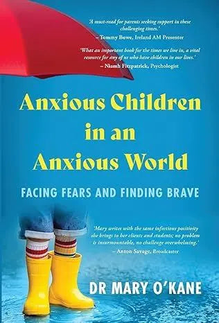Anxious Children in an Anxious World : Facing Fears and Finding Brave | The Dyslexia Shop
