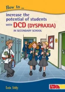 How to Increase the Potential of Students with DCD (Dyspraxia) in Secondary School | The Dyslexia Shop