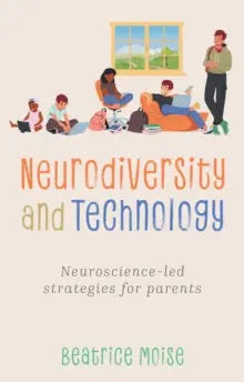 Neurodiversity and Technology : Neuroscience-led strategies for parents | The Dyslexia Shop