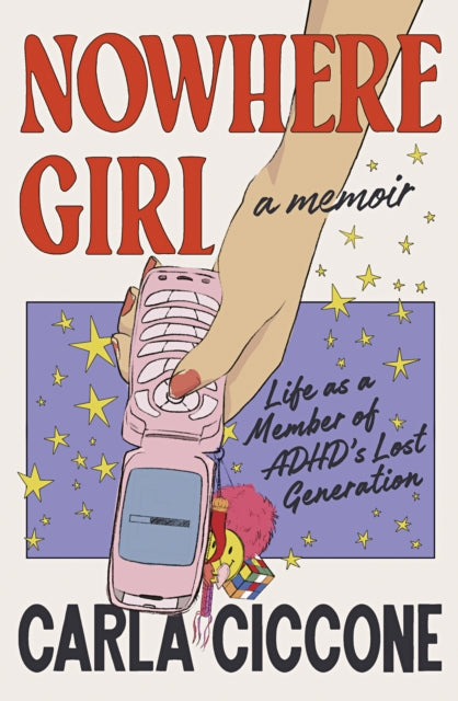 Nowhere Girl : Life as a Member of ADHD’s Lost Generation