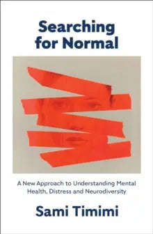 Searching for Normal : A New Approach to Understanding Mental Health, Distress and Neurodiversity | The Dyslexia Shop
