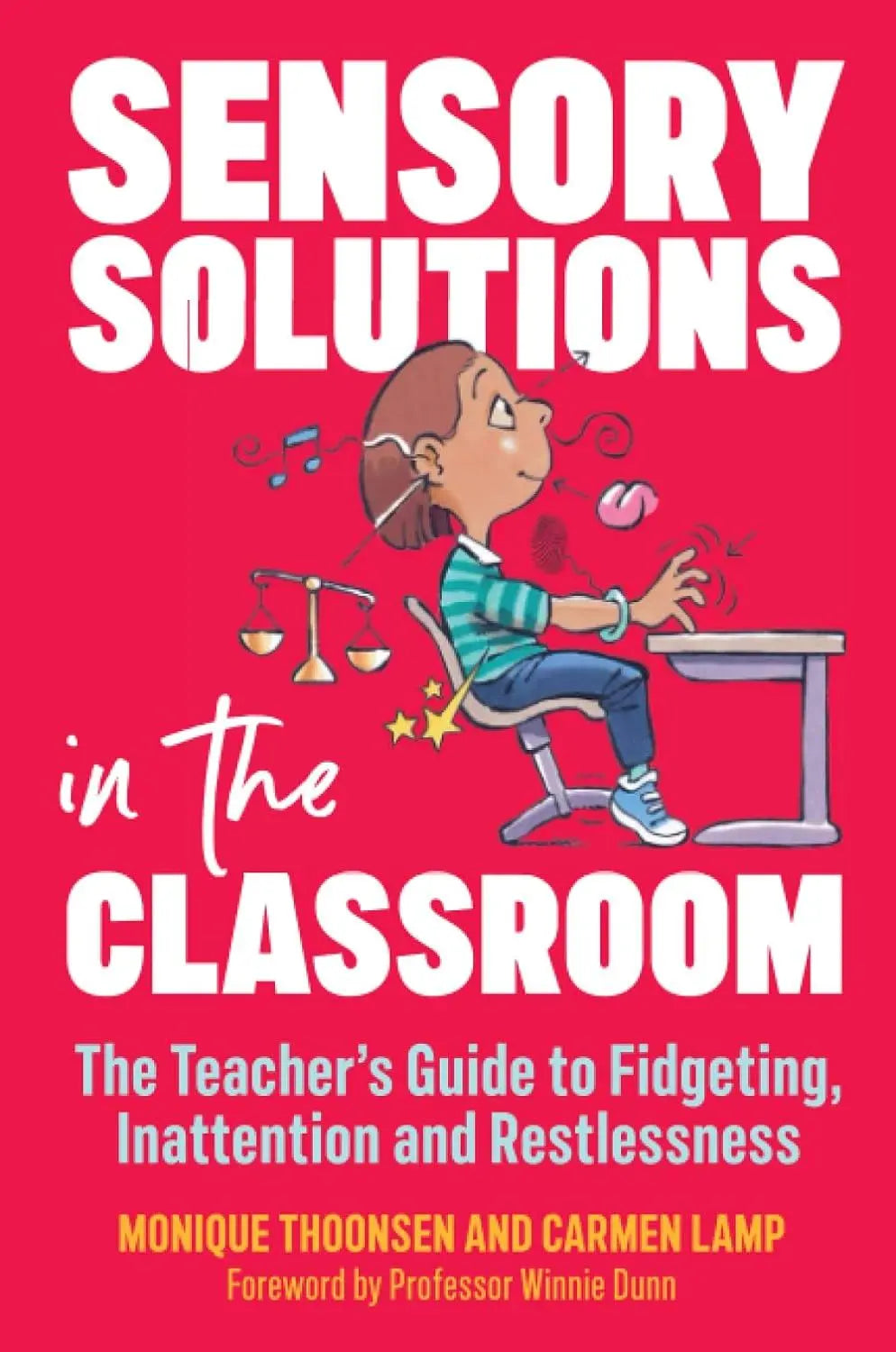 Sensory Solutions in the Classroom : The Teacher's Guide to Fidgeting, Inattention and Restlessness | The Dyslexia Shop