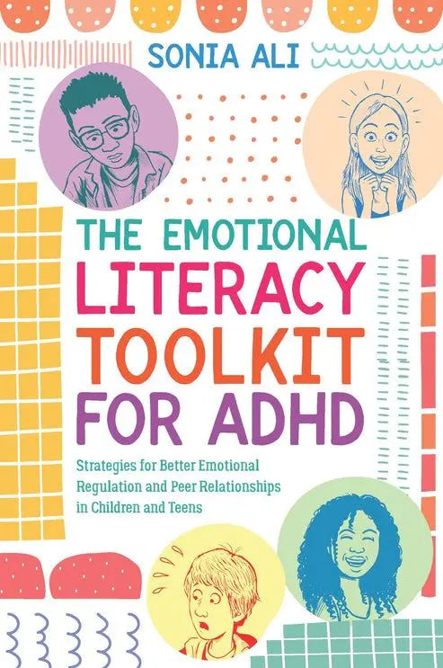 The Emotional Literacy Toolkit for ADHD : Strategies for Better Emotional Regulation and Peer Relationships in Children and Teens | The Dyslexia Shop