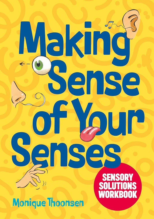 Making Sense of Your Senses : Sensory Solutions Workbook