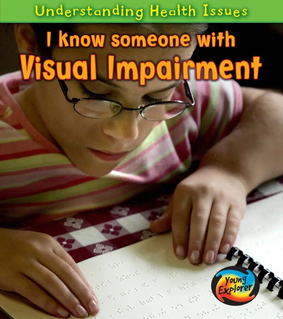 I Know Someone with a Visual Impairment (Understanding Health Issues) | The Dyslexia Shop