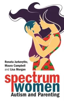 Spectrum Women-Autism and Parenting | The Dyslexia Shop