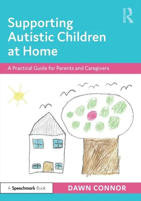 Supporting Autistic Children at Home : A Practical Guide for Parents and Caregivers | The Dyslexia Shop