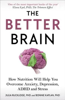 The Better Brain : How Nutrition Will Help You Overcome Anxiety, Depression, ADHD and Stress | The Dyslexia Shop