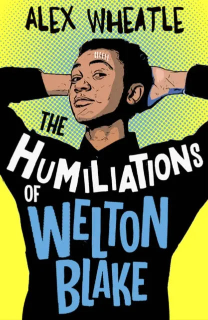 The Humiliations of Welton Blake | The Dyslexia Shop