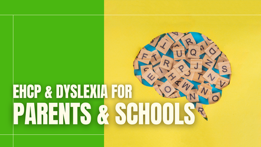 EHCP & Dyslexia for Parents and Schools