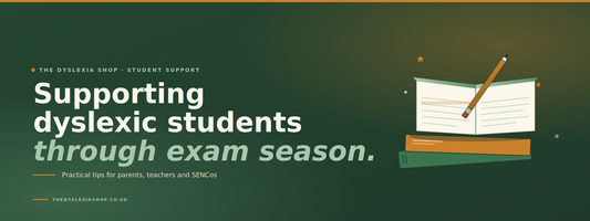 How You Can Support Dyslexic Students Through Exam Season
