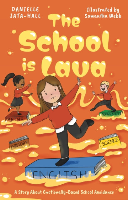 The School is Lava : A Story About Emotionally Based School Avoidance