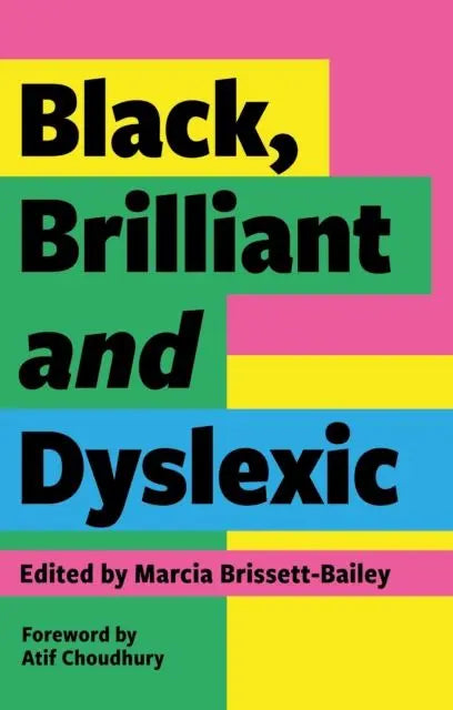 Black, Brilliant and Dyslexic : Neurodivergent Heroes Tell their Stories | The Dyslexia Shop