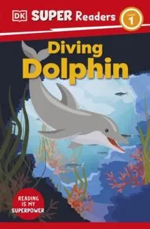 DK Super Readers Level 1 Diving Dolphin | The Dyslexia Shop