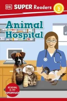 DK Super Readers Level 2 Animal Hospital | The Dyslexia Shop