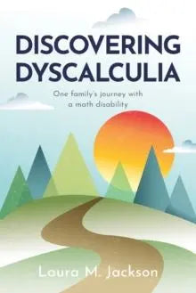 Discovering Dyscalculia : One family's journey with a math disability | The Dyslexia Shop