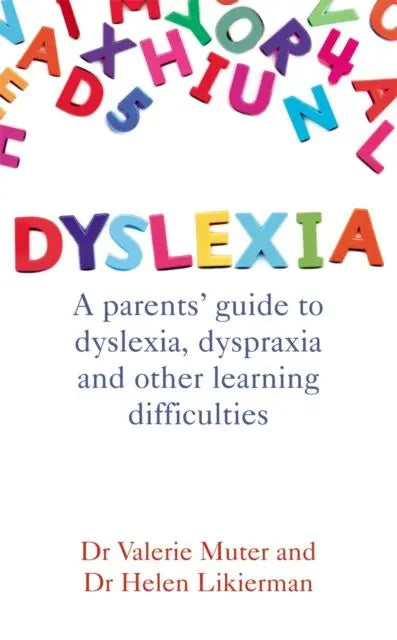 Dyslexia : A parents' guide to dyslexia, dyspraxia and other learning difficulties | The Dyslexia...