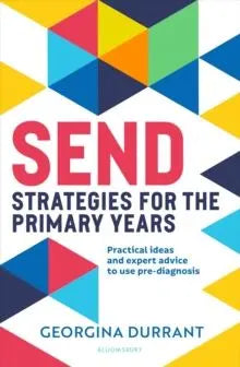 SEND Strategies for the Primary Years : Practical ideas and expert advice to use pre-diagnosis | The Dyslexia Shop