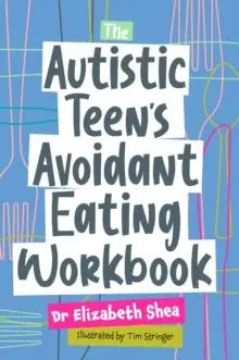 The Autistic Teen's Avoidant Eating Workbook | The Dyslexia Shop