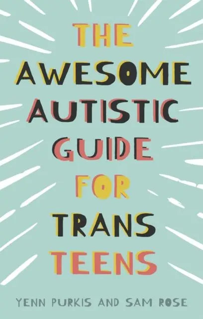The Awesome Autistic Guide for Trans Teens | The Dyslexia Shop