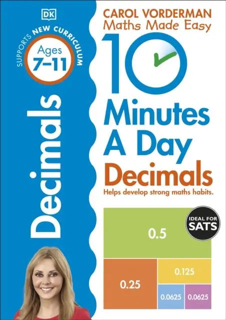 10 Minutes A Day Decimals, Ages 7-11 (Key Stage 2) : Supports the National Curriculum, Helps Develop Strong Maths Skills | The Dyslexia Shop
