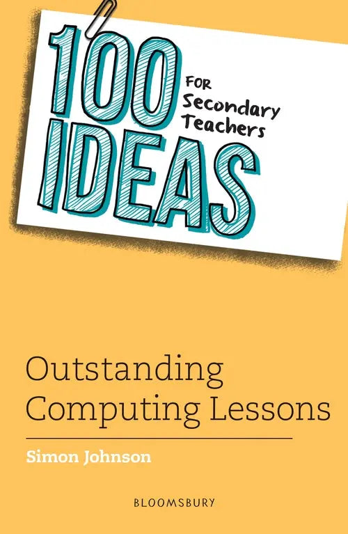 100 Ideas for Secondary Teachers: Outstanding Computing Lessons | The Dyslexia Shop