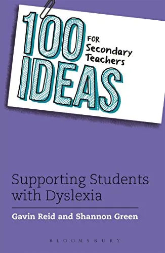 100 Ideas for Secondary Teachers: Supporting Students with Dyslexia | The Dyslexia Shop