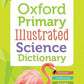 Oxford Primary Illustrated Science Dictionary: Age 8–11