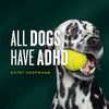 All Dogs Have ADHD | The Dyslexia Shop