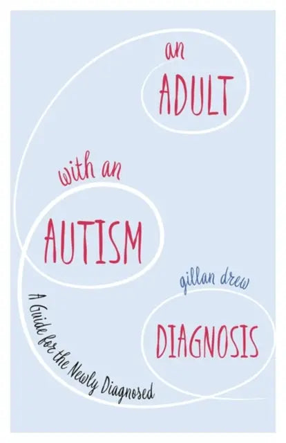 An Adult with an Autism Diagnosis : A Guide for the Newly Diagnosed | The Dyslexia Shop