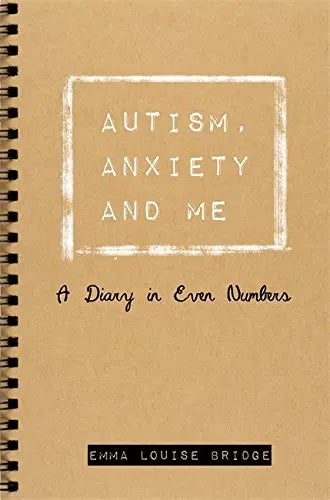 Autism, Anxiety and Me: A Diary in Even Numbers | The Dyslexia Shop