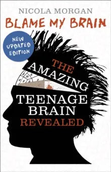Blame My Brain : the Amazing Teenage Brain Revealed | The Dyslexia Shop