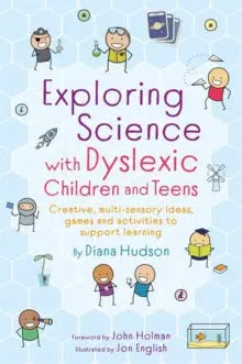 Exploring Science with Dyslexic Children and Teens : Creative, Multi-Sensory Ideas, Games and Activities to Support Learning | The Dyslexia Shop