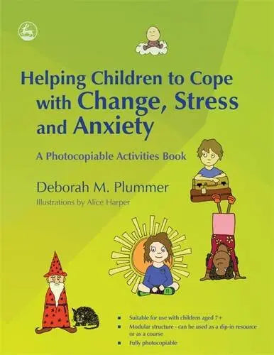 Helping Children to Cope with Change, Stress and Anxiety: A Photocopiable Activities Book | The D...