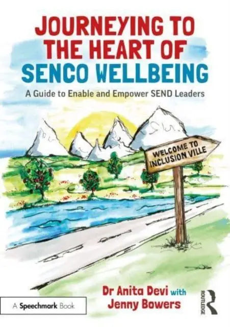 Journeying to the Heart of SENCO Wellbeing : A Guide to Enable and Empower SEND Leaders | The Dyslexia Shop