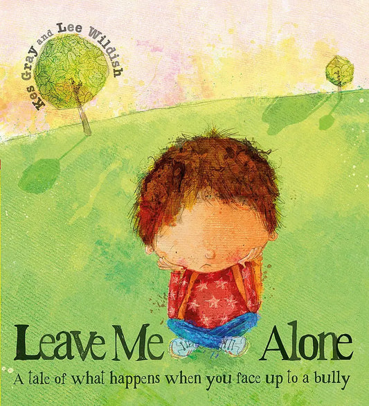 Leave Me Alone: A Tale of What Happens When You Face Up to a Bully | The Dyslexia Shop