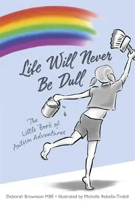 Life Will Never Be Dull: The Little Book of Autism Adventures | The Dyslexia Shop