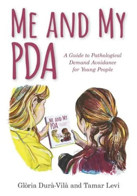 Me and My PDA: A Guide to Pathological Demand Avoidance for Young People | The Dyslexia Shop