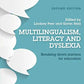 Multilingualism, Literacy and Dyslexia | The Dyslexia Shop