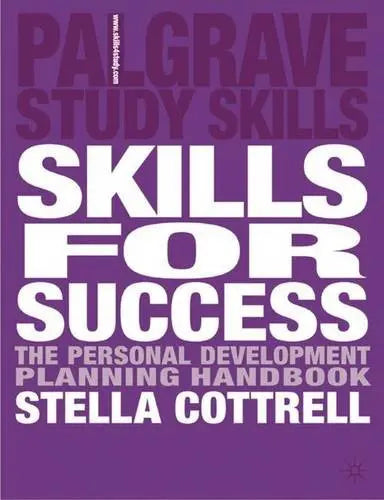 Skills for Success: The Personal Development Planning Handbook (Palgrave Study Guides) | The Dysl...