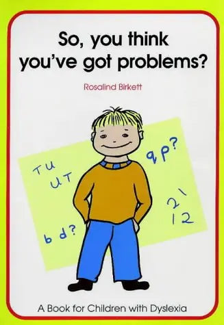 So, you think you've got problems? | The Dyslexia Shop
