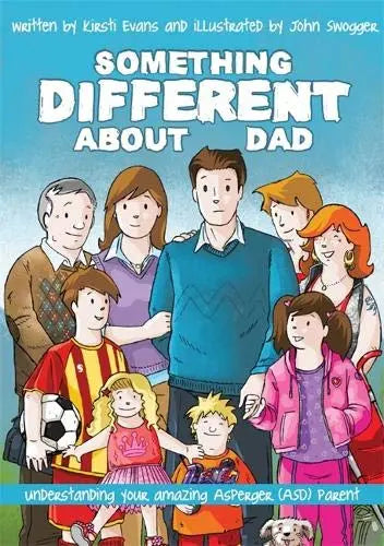 Something Different About Dad: How to Live with Your Asperger's Parent | The Dyslexia Shop