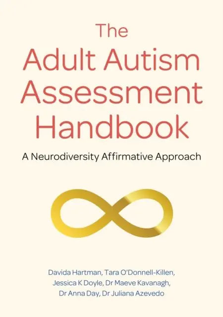 The Adult Autism Assessment Handbook : A Neurodiversity Affirmative Approach | The Dyslexia Shop