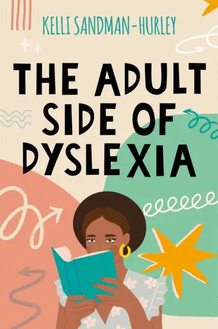 The Adult Side of Dyslexia by Kelli Sandman-Hurley | The Dyslexia Shop