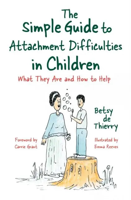 The Simple Guide to Attachment Difficulties in Children : What They Are and How to Help | The Dyslexia Shop