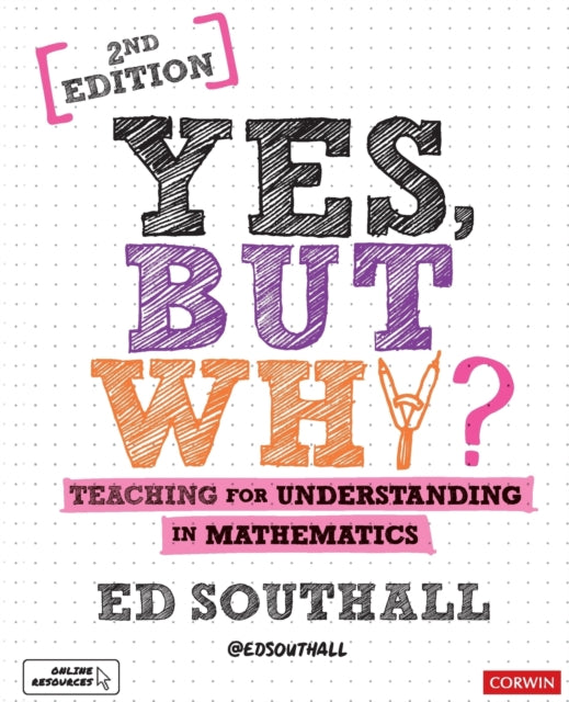 Yes, but why? Teaching for understanding in mathematics - Second Edition
