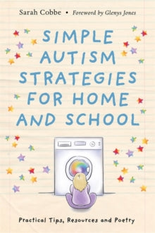 Simple Autism Strategies for Home and School : Practical Tips, Resources and Poetry